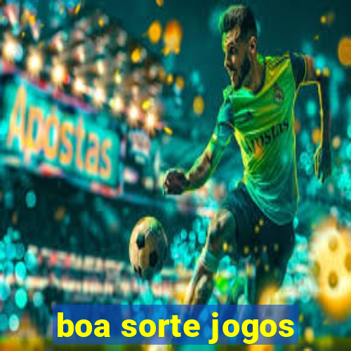 boa sorte jogos