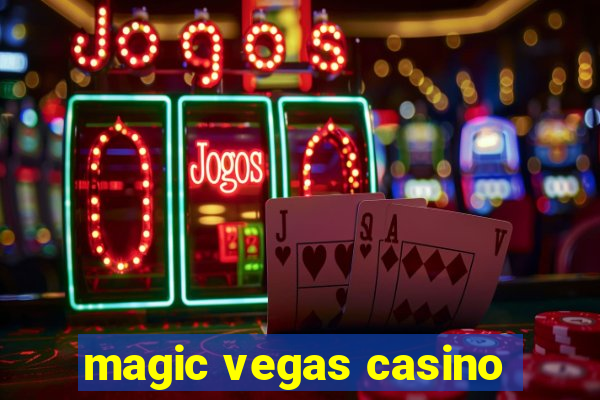 magic vegas casino