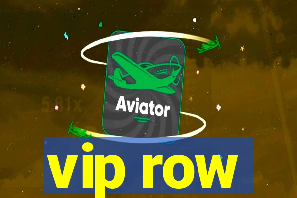 vip row