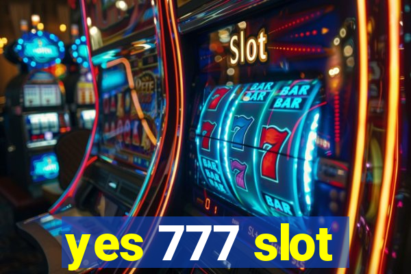 yes 777 slot