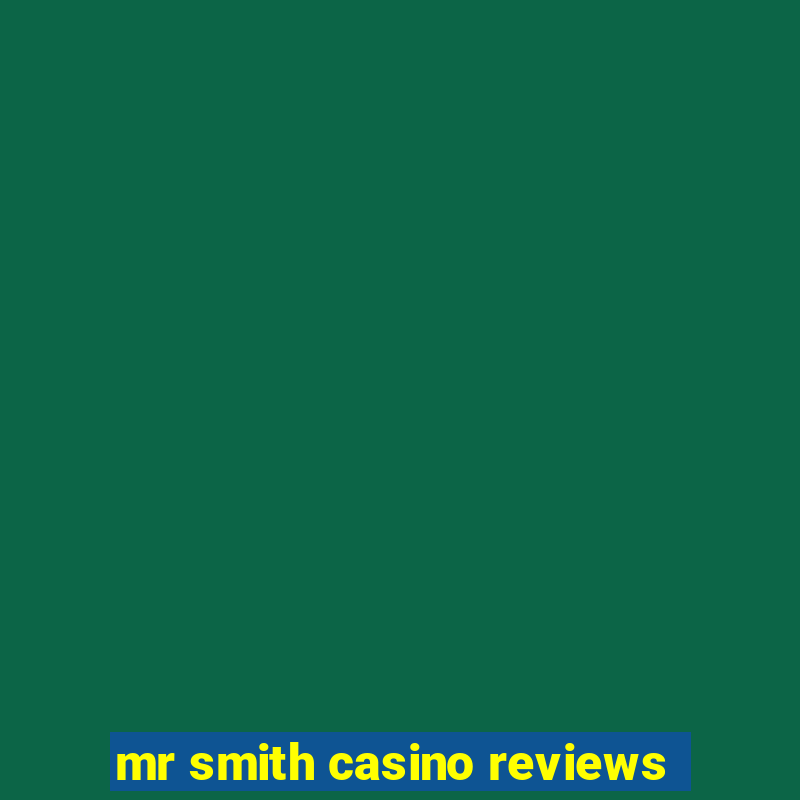 mr smith casino reviews