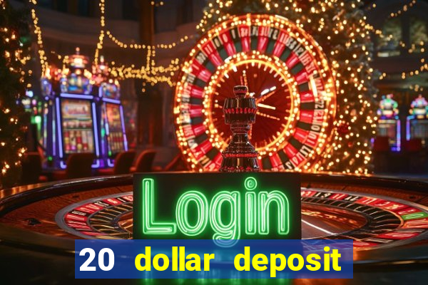 20 dollar deposit casinos for new zealanders