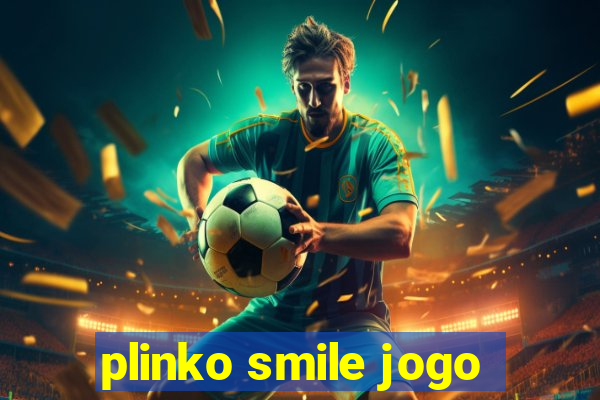 plinko smile jogo