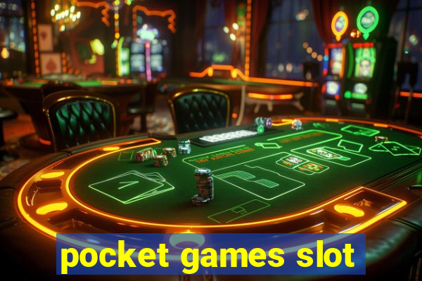 pocket games slot