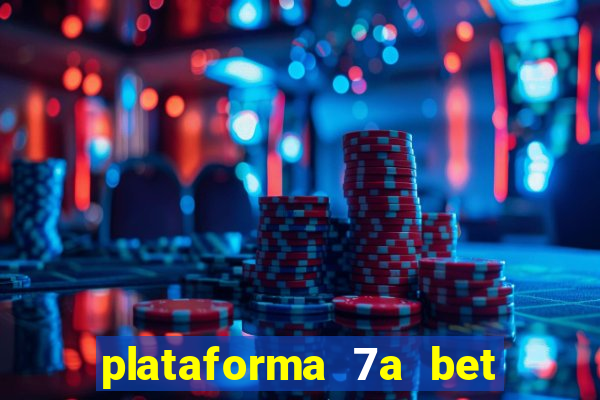 plataforma 7a bet 茅 confi谩vel