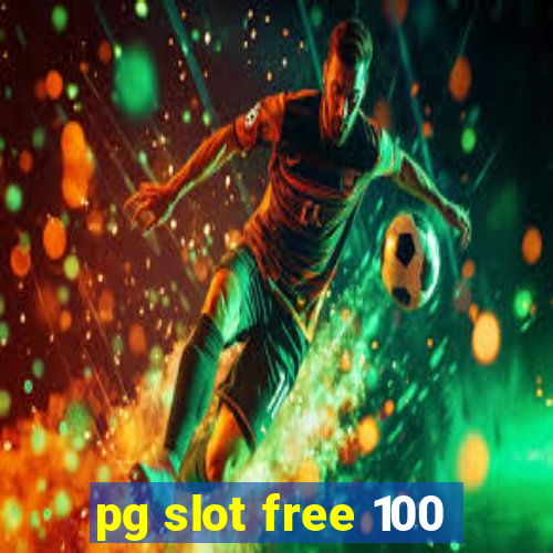 pg slot free 100