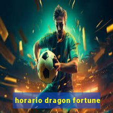 horario dragon fortune