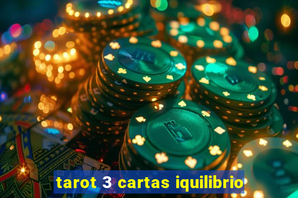 tarot 3 cartas iquilibrio