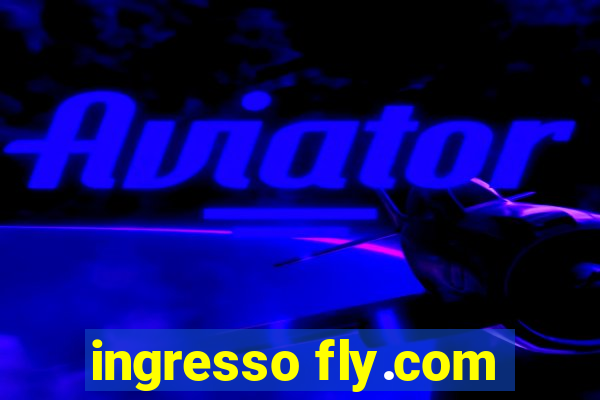 ingresso fly.com