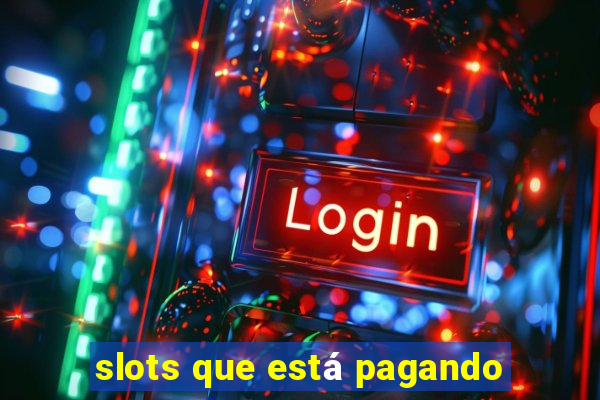 slots que está pagando