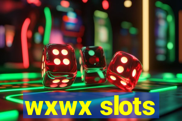 wxwx slots