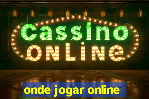 onde jogar online