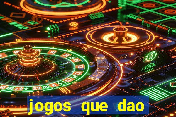 jogos que dao muito dinheiro