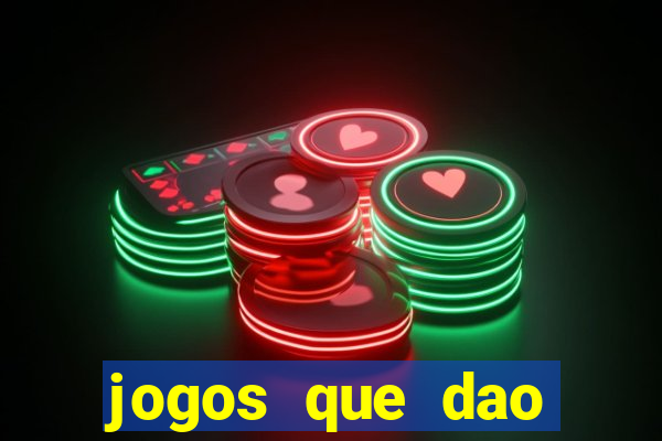 jogos que dao muito dinheiro