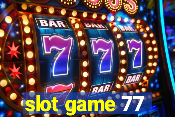 slot game 77