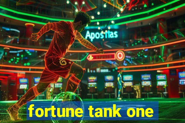 fortune tank one