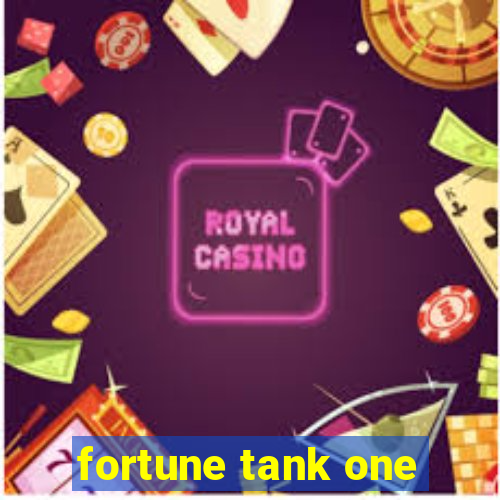 fortune tank one