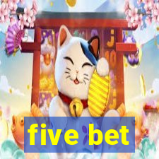 five bet