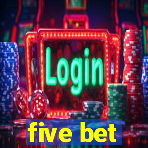 five bet