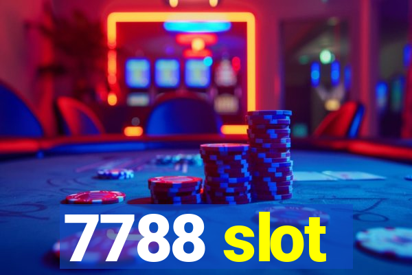 7788 slot