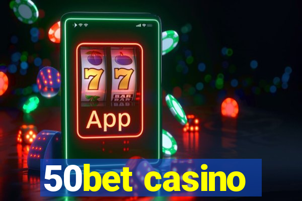 50bet casino