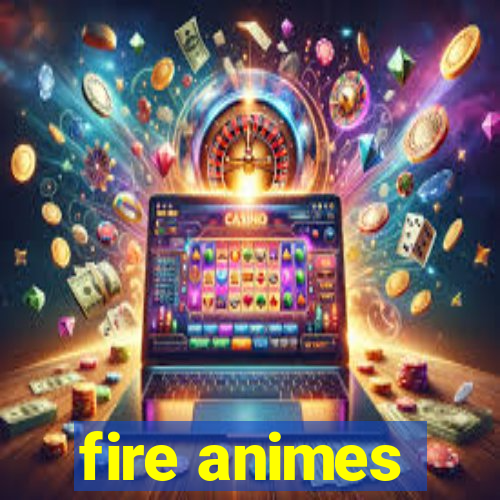 fire animes