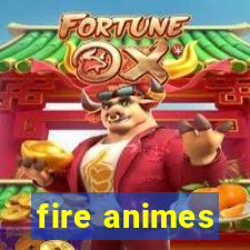 fire animes