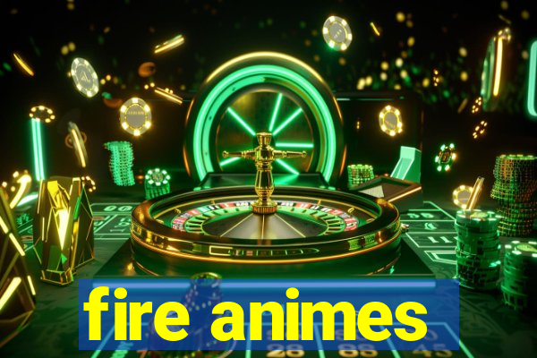 fire animes