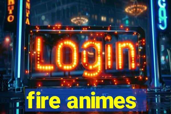 fire animes