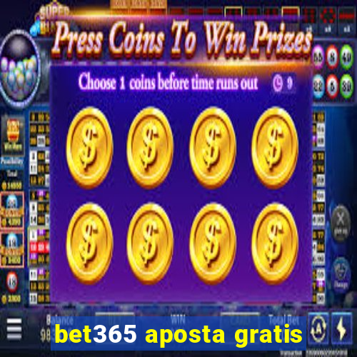 bet365 aposta gratis