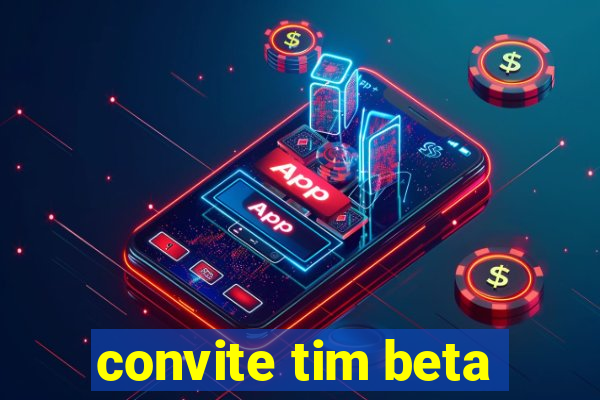 convite tim beta