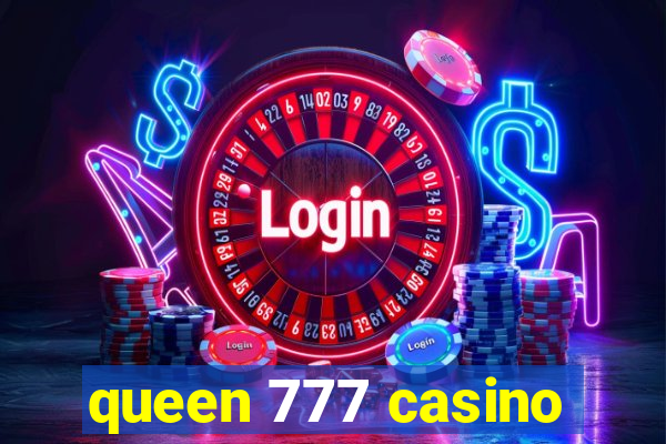 queen 777 casino