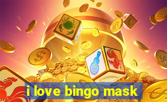 i love bingo mask