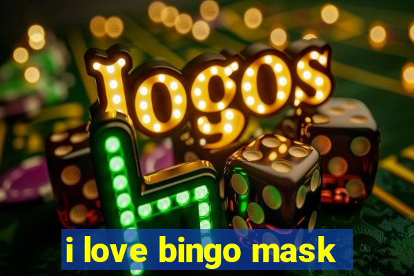 i love bingo mask