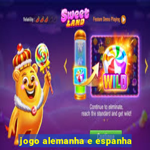 jogo alemanha e espanha