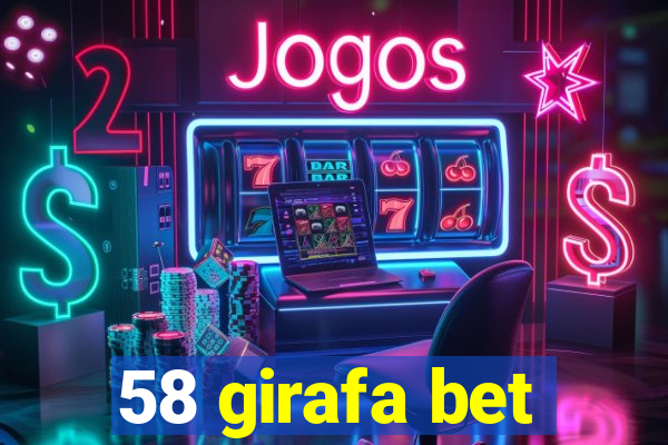 58 girafa bet