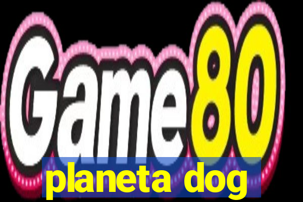 planeta dog