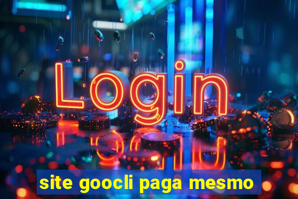 site goocli paga mesmo