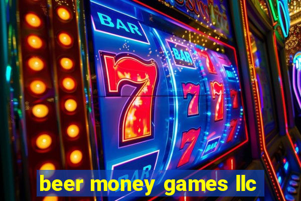 beer money games llc