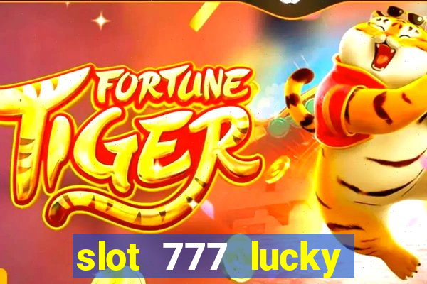 slot 777 lucky spin casino