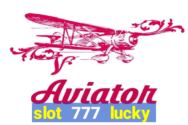 slot 777 lucky spin casino