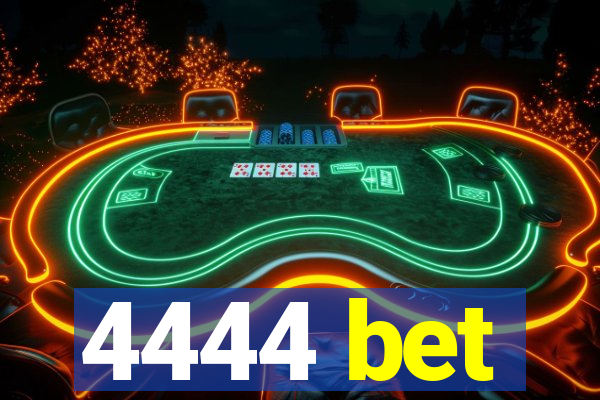 4444 bet