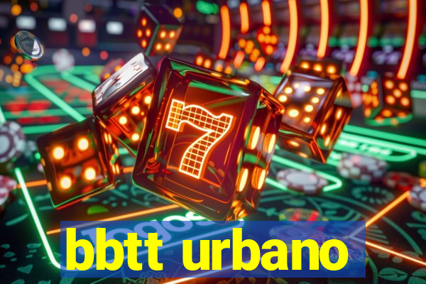 bbtt urbano