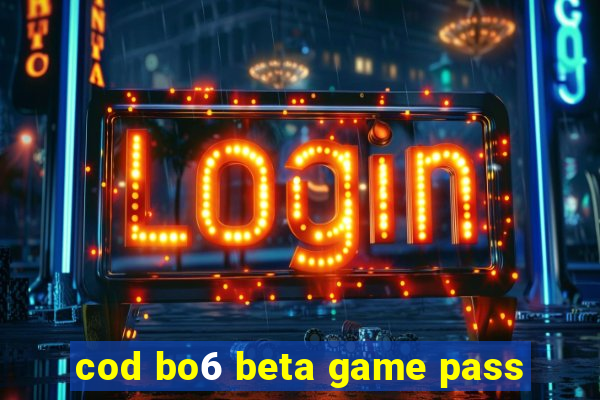 cod bo6 beta game pass