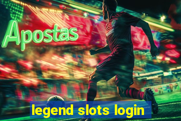 legend slots login