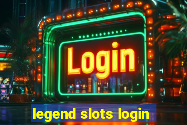 legend slots login