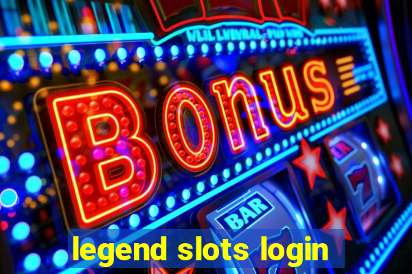 legend slots login