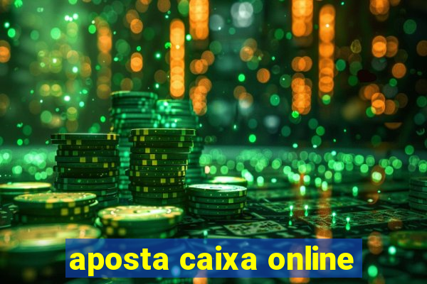 aposta caixa online