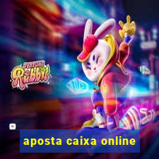 aposta caixa online