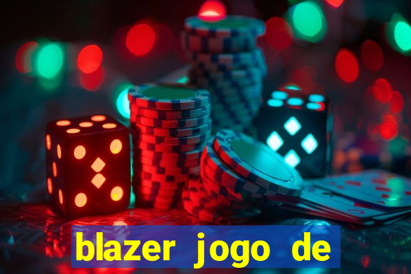 blazer jogo de aposta pra ganhar dinheiro